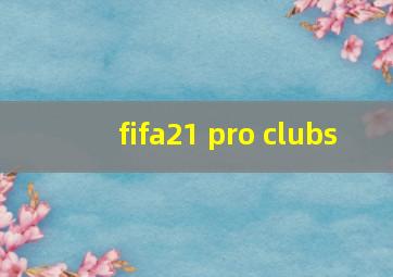 fifa21 pro clubs